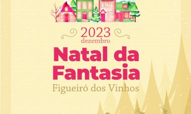Natal da Fantasia 2023 em Figueiró dos Vinhos