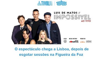 “Luis de Matos IMPOSSÍVEL Ao Vivo” chega ao Teatro Tivoli BBVA
