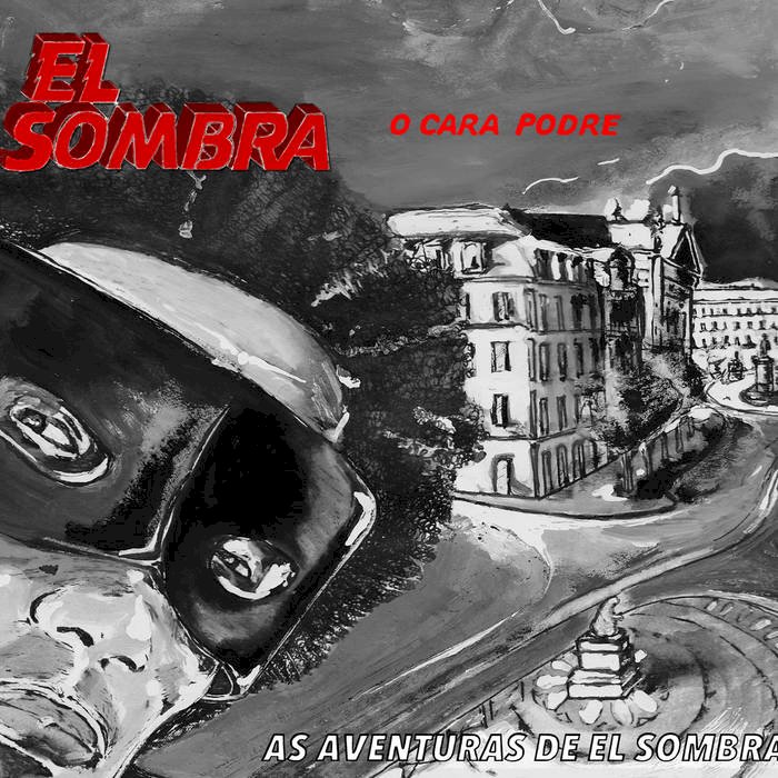 El Sombra, o cara podre edita o seu primeiro álbum "As Aventuras de El Sombra"