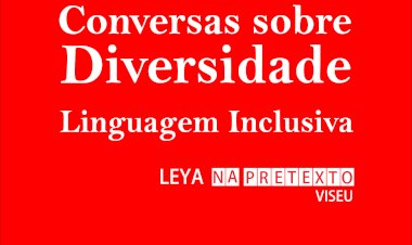 Conversas sobre Diversidade na Livraria Leya, na Pretexto em Viseu
