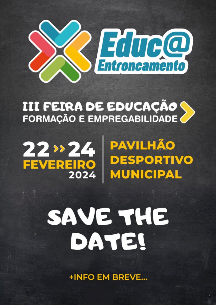 Educ@ Entroncamento -  III Feira da Educação, Formação e Empregabilidade