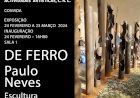 Escultor Paulo Neves apresenta "De Ferro" na Árvore
