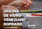 Formação | "Oficina de Vidro Veneziano Soprado"