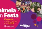 “Palmela em Festa”  - Eventos a não perder em 2024
