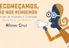 Exposição "Recomeçamos, não nos rendemos" de Afonso Cruz na Fábrica das Histórias