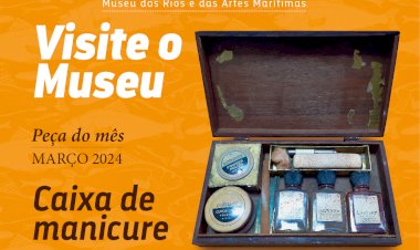 Caixa de manicure é a «Peça do mês» de Março no Museu dos Rios e das Artes Marítimas