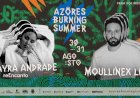 Azores Burning Summer celebra o 10º aniversário com Mayra Andrade, Moullinex e uma noite dedicada a Cabo Verde