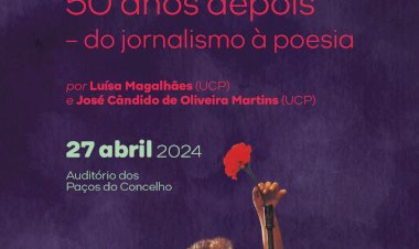 "Celebrar 50 Anos de Abril - da Fotografia à Literatura"