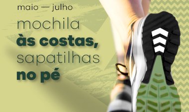 “Mochila às Costas, Sapatilhas no Pé” - até julho de 2024