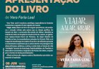 Apresentação do Livro  "Viajar, Amar, Orar", de Vera Faria Leal