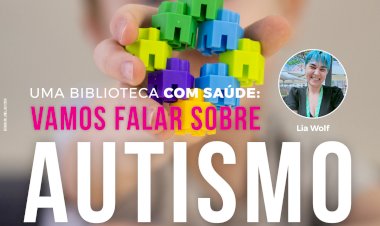 “Uma Biblioteca com Saúde” aborda o Autismo