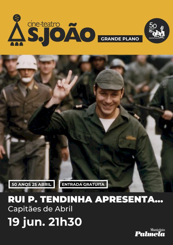 “Rui Pedro Tendinha Apresenta… Capitães de Abril” a 19 Junho no Cine-Teatro S. João