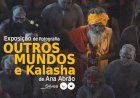 Igreja da Misericórdia recebe Exposição "Outros Mundos e Kalasha" de Ana Abrão