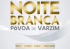 Noite Branca é na Póvoa de Varzim