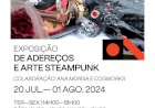 20 de Julho a 01 de Agosto | Entroncamento | Galeria Municipal acolhe Exposição de adereços e arte Steampunk