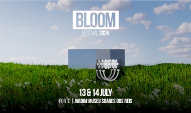Bloom Festival - novo festival de música na cidade do Porto