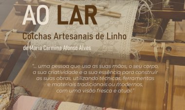 Casa da Cultura da Sertã recebe exposição "Do Tear ao Lar: colchas artesanais de linho"