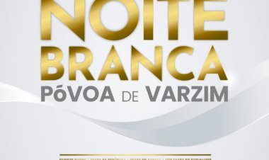 Noite Branca é na Póvoa de Varzim