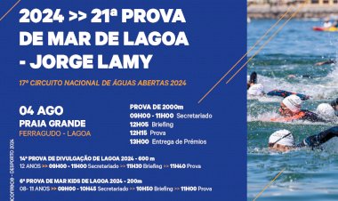21.ª Prova de Mar de Lagoa "JORGE LAMY" - Circuito Nacional de Águas Abertas | 4 Agosto | Praia Grande - Ferragudo