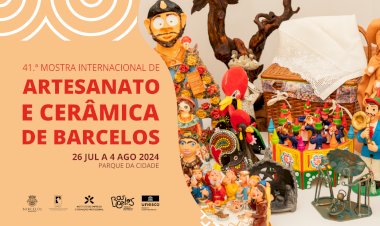 Um certame irresistível – Mostra Internacional de Artesanato e Cerâmica de Barcelos