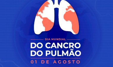 01/08 - Dia Mundial do Cancro do Pulmão - Cancro do pulmão é a principal causa de morte por doença oncológica
