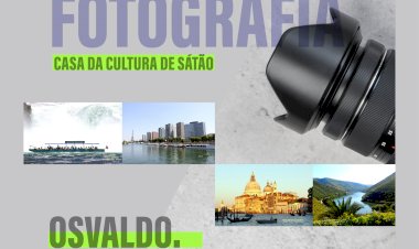 Exposição de fotografia “Osvaldo, Fotógrafo de Viagens”, na Casa da Cultura de Sátão