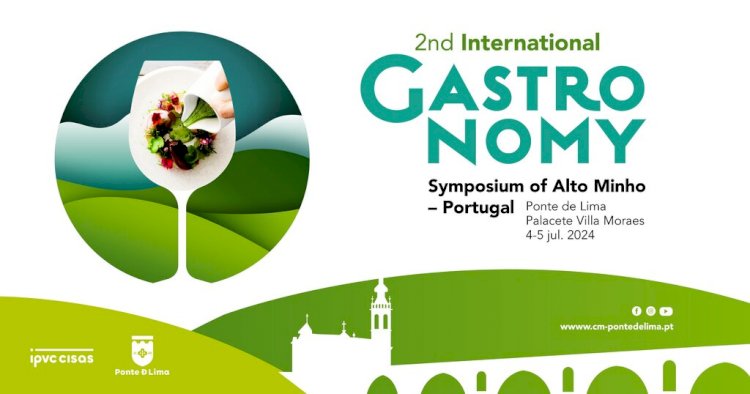2º Simpósio Internacional de Gastronomia | 4 e 5 de Julho em Ponte de Lima