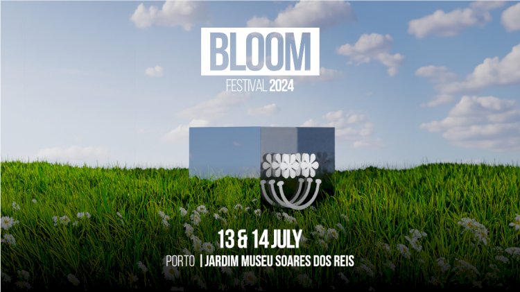 Bloom Festival - novo festival de música na cidade do Porto