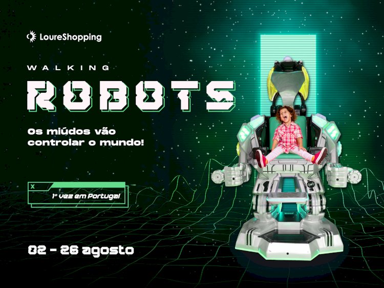 Pela primeira vez em Portugal - Walking Robots: a exposição interativa no LoureShopping