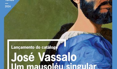 Lançamento do catálogo da exposição «José Vassalo. Um mausoléu singular»