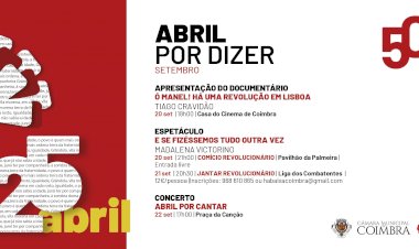 CM de Coimbra continua a celebrar os 50 anos de Liberdade com o programa “Abril por Dizer” de 20 a 22 de Setembro