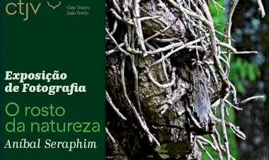 Exposição de Fotografia "O Rosto da Natureza" de Aníbal Seraphim em Monção
