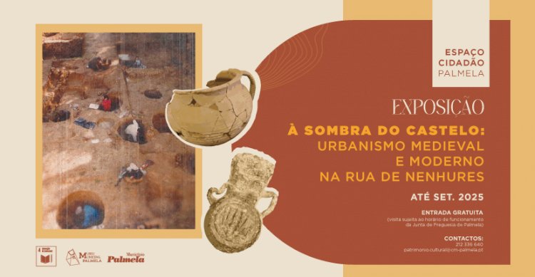 Visite “À Sombra do Castelo” a partir de 20 de Setembro - Exposição apresenta vestígios arqueológicos da Rua de Nenhures/Palmela