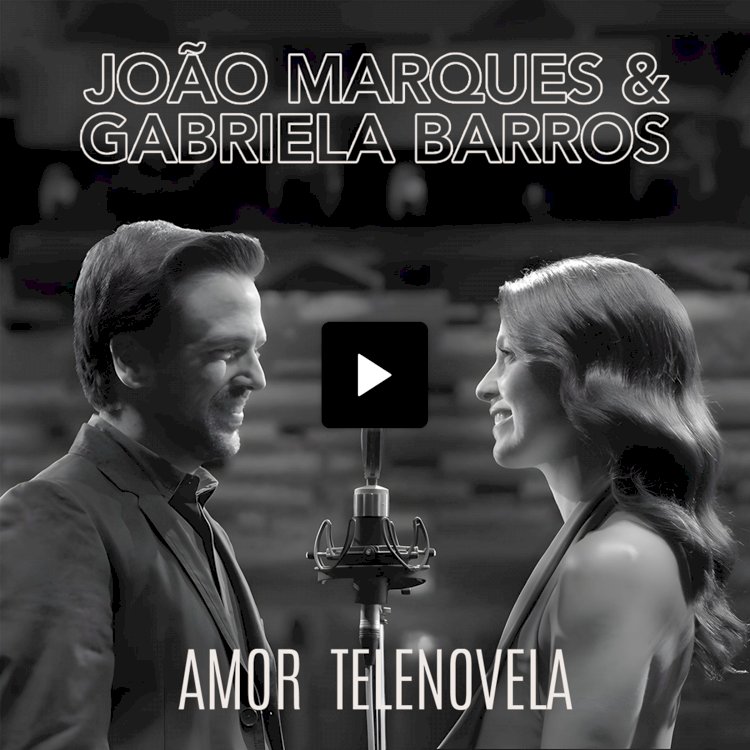 João Marques e Gabriela Barros | Amor Telenovela | Novo tema já disponível