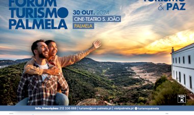 Fórum Turismo Palmela: 30 de Outubro  - Encontro reflete sobre Turismo e Paz