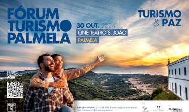Encontro reflete sobre “Turismo e Paz” | Fórum Turismo Palmela – 30 out.