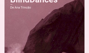 BlindDances, de Ana Trincão, dia 31 de Outubro no Teatro Virgínia