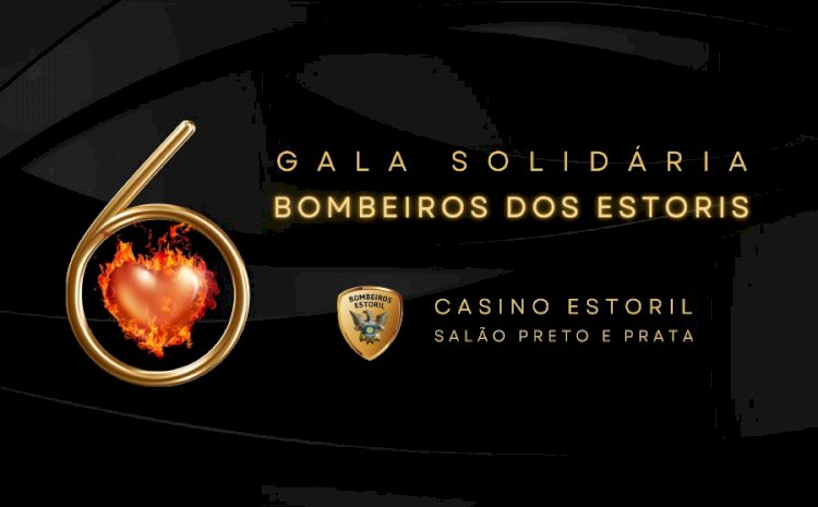 VI Gala Solidária dos Bombeiros dos Estoris no Salão Preto e Prata do Casino Estoril