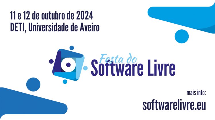 Festa do Software Livre 2024 - 11 e 12 de Outubro - Universidade de Aveiro