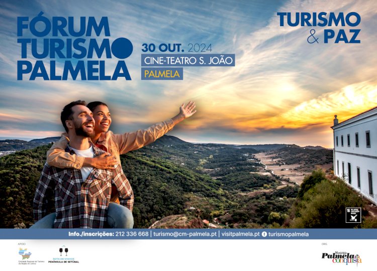 Fórum Turismo Palmela: 30 de Outubro  - Encontro reflete sobre Turismo e Paz