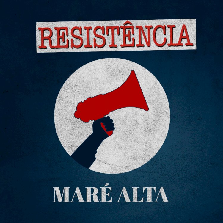 A Resistência lança novo single "Maré Alta": 2º tema de avanço do EP "Canções da Revolução"