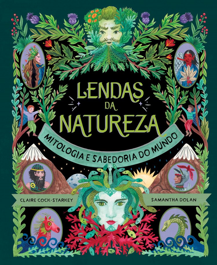 O fascínio das lendas, mitos e criaturas da natureza | Nuvem de Letras, col. Lilliput