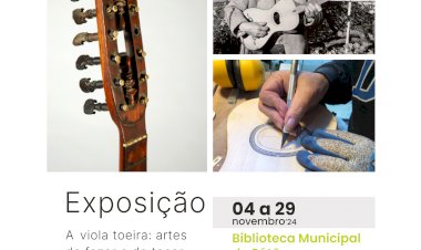 “Viola Toeira: Artes de Fazer e de Tocar” em exposição na Biblioteca Municipal de Sátão