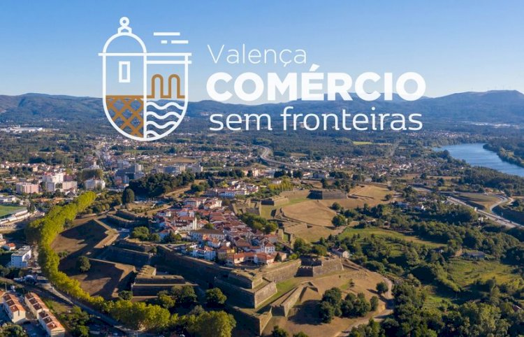 Valença Aposta Forte num “Comércio Sem Fronteiras”