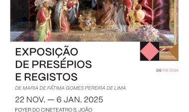 Foyer do Cineteatro S. João acolhe Exposição de Presépios e Registos