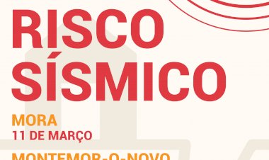 Jornadas Técnicas Risco Sísmico em Mora, Montemor-o-Novo e Arraiolos