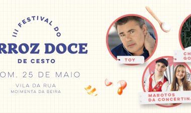 Moimenta da Beira | III Edição do Festival do Arroz Doce de Cesto