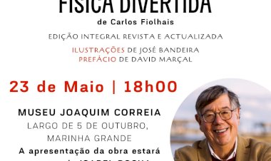 Carlos Fiolhais apresenta “Toda a  física divertida” na Marinha Grande