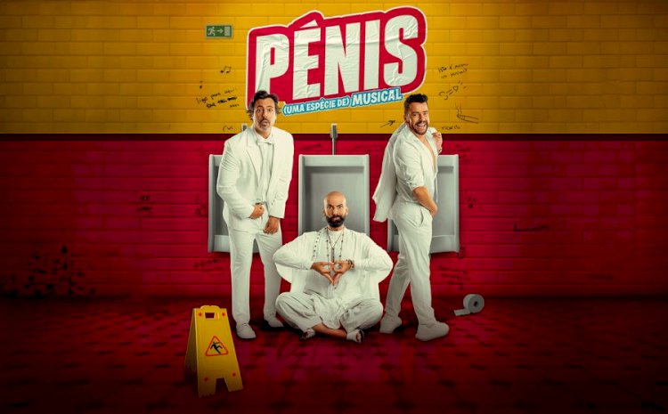 “Pénis - Uma espécie de musical” no Auditório do Casino Estoril