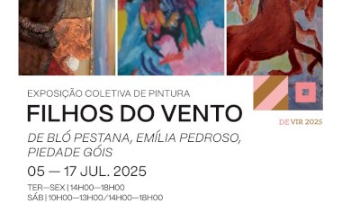 Exposição Coletiva “Filhos do Ventos” de Bló Pestana, Emília Pedroso e Piedade Góis